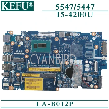 KEFU LA-B012P original mainboard za Dell Inspiron 15-5547 14-5447 z I5-4200U Prenosni računalnik z matično ploščo
