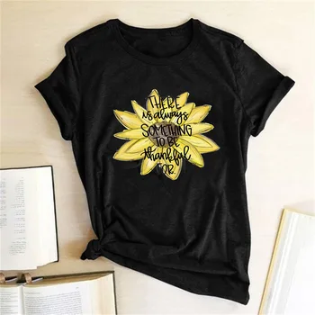Sončnice T Shirt Je Vedno Nekaj, Biti Hvaležen za Tiskane Majice Kratek Rokav Poletje Vrhovi Priložnostne Tee Shirt Femme